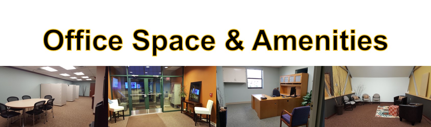 Office suite, entrance lobby, single office, and small gathering space
